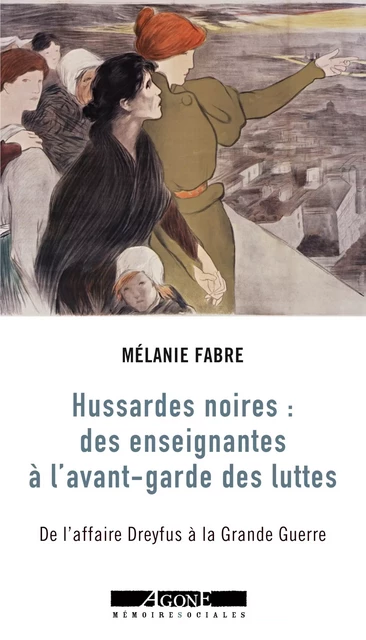 Hussardes noires : des enseignantes à l’avant-garde des luttes - Mélanie Fabre - Agone