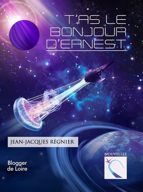 T'as le bonjour d'Ernest - Jean-Jacques Régnier - Blogger de Loire