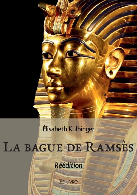 La bague de Ramsès - Réédition - Élisabeth Kulbinger - Editions Edilivre