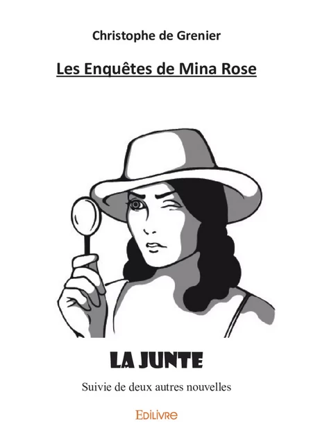 Les Enquêtes de Mina Rose - Christophe de Grenier - Editions Edilivre