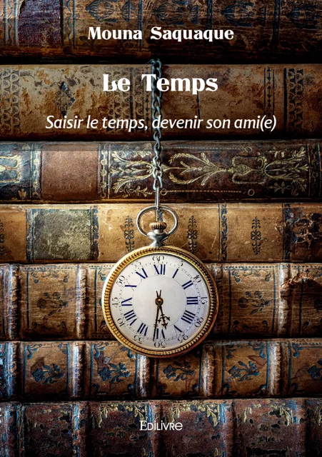 Le Temps - Mouna Saquaque - Editions Edilivre