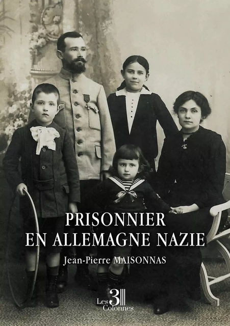 Prisonnier en Allemagne nazie - Jean-Pierre Maisonnas - Éditions les 3 colonnes