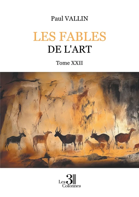 Les Fables de l'art - Tome XXII - Paul Vallin - Éditions les 3 colonnes