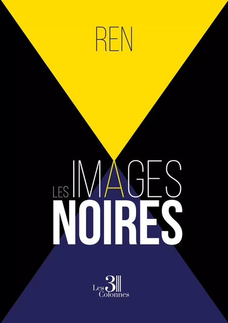 Les images noires -  Ren - Éditions les 3 colonnes