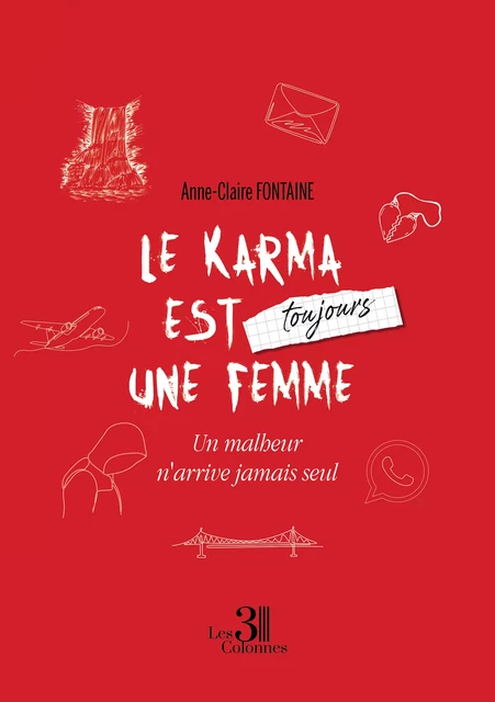 Le karma est toujours une femme - Fontaine Anne-Claire - Éditions les 3 colonnes