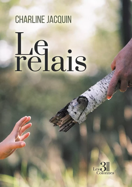 Le relais - Jacquin Charline - Éditions les 3 colonnes