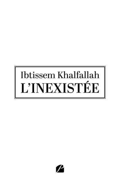 L'inexistée - Ibtissem Khalfallah - Editions du Panthéon