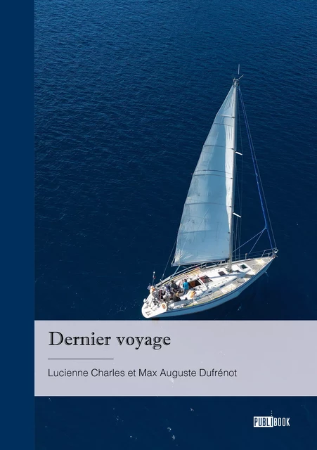 Dernier voyage - Lucienne Charles, Max Auguste Dufrénot - Publibook