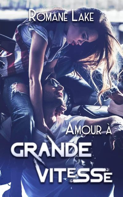 Amour à grande vitesse - Romane Lake - Elodie Editions & Creations