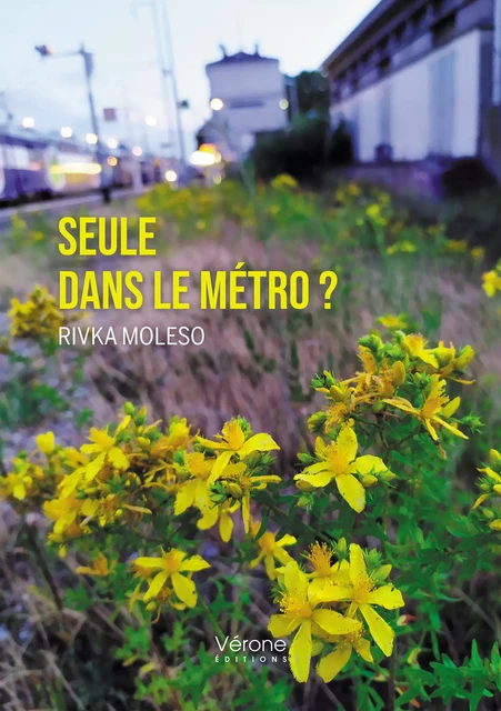 Seule dans le Métro ? - Rivka Moleso - Editions Vérone