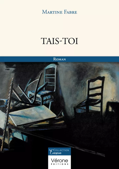 Tais-toi - Fabre Martine - Editions Vérone