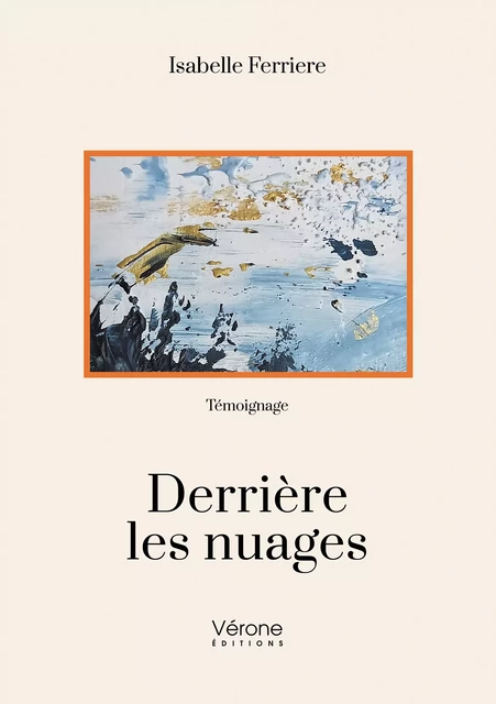 Derrière les nuages - Isabelle Ferriere - Editions Vérone