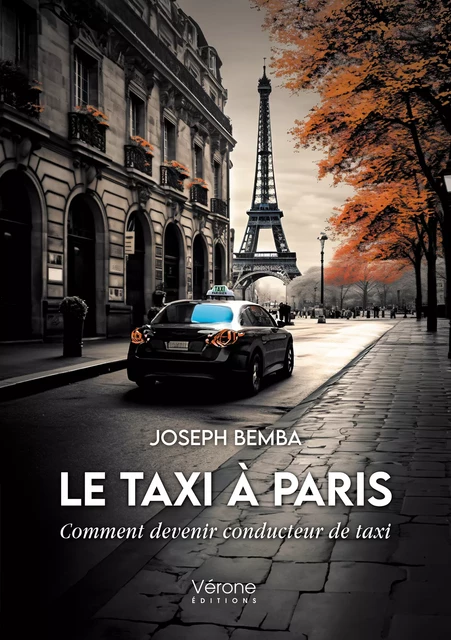 Le taxi à Paris – Comment devenir conducteur de taxi - Bemba Joseph - Editions Vérone