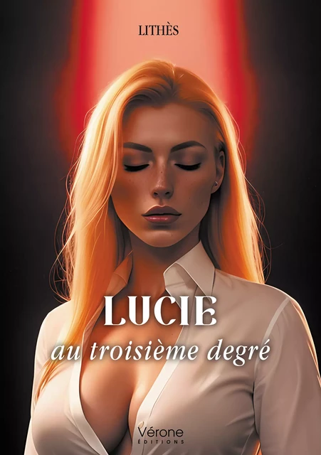 Lucie au troisième degré -  Lithès - Editions Vérone