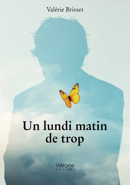 Un lundi matin de trop - Valérie Brisset - Editions Vérone