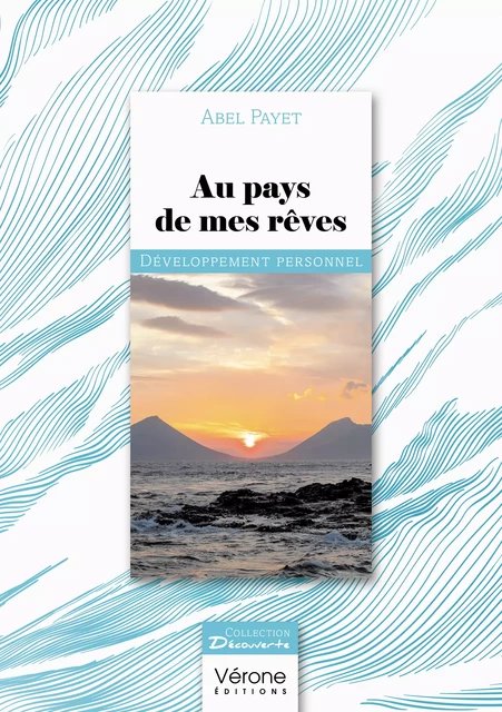 Au pays de mes rêves - Payet Abel - Editions Vérone