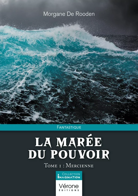 La Marée du Pouvoir – Tome 1 : Mercienne - de Rooden Morgane - Editions Vérone