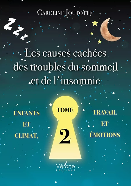 Les causes cachées des troubles du sommeil et de l'insomnie – Tome 2 - Caroline Joutotte - Editions Vérone