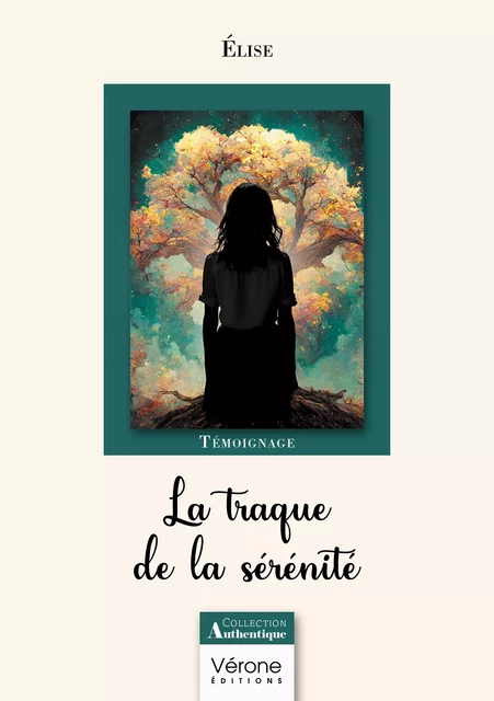 La traque de la sérénité -  Élise - Editions Vérone