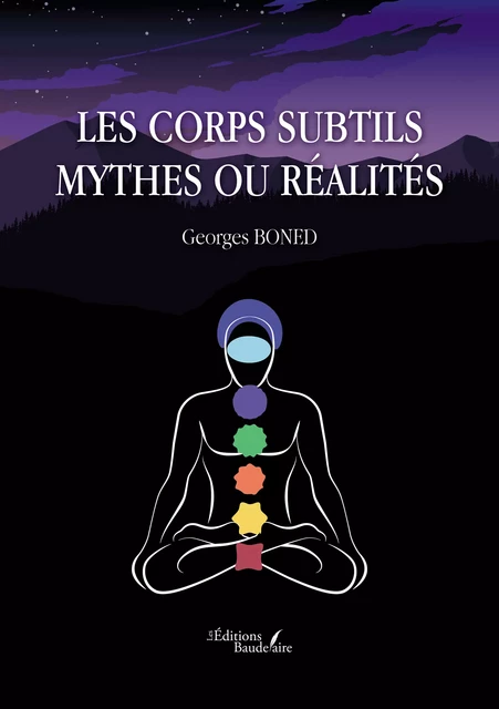 Les corps subtils – Mythes ou réalités - Georges Boned - Éditions Baudelaire