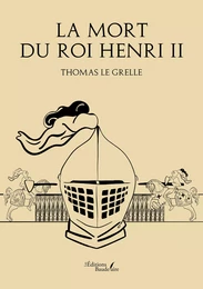 La mort du roi Henri II