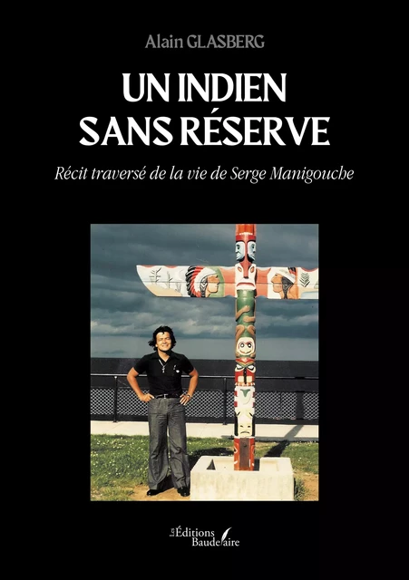 Un Indien sans réserve - Alain Glasberg - Éditions Baudelaire