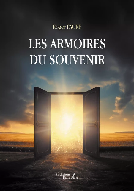 Les Armoires du souvenir - Roger Faure - Éditions Baudelaire