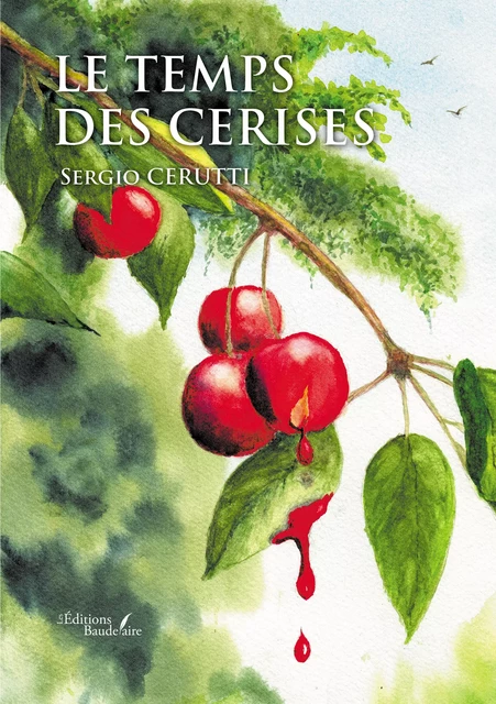 Le temps des cerises - Cerutti Sergio - Éditions Baudelaire