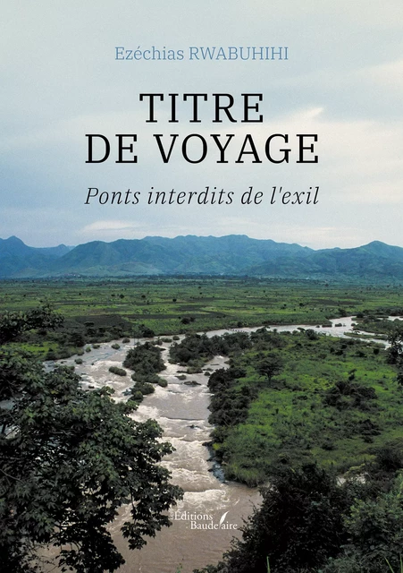 Titre de voyage - Rwabuhihi Ezéchias - Éditions Baudelaire