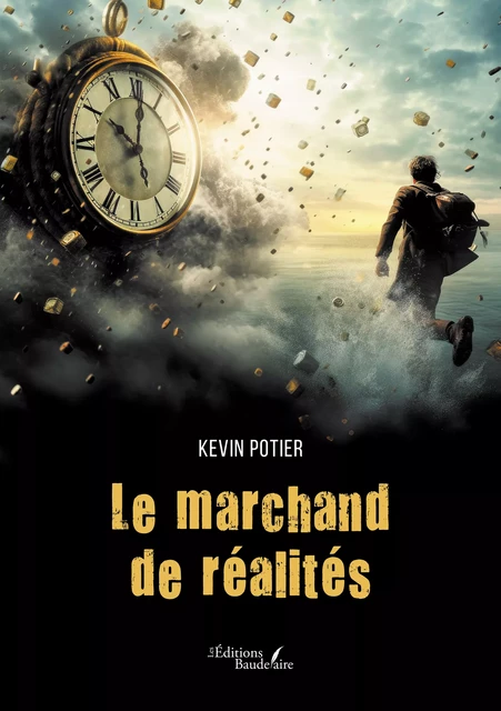 Le marchand de réalités - Kevin Potier - Éditions Baudelaire