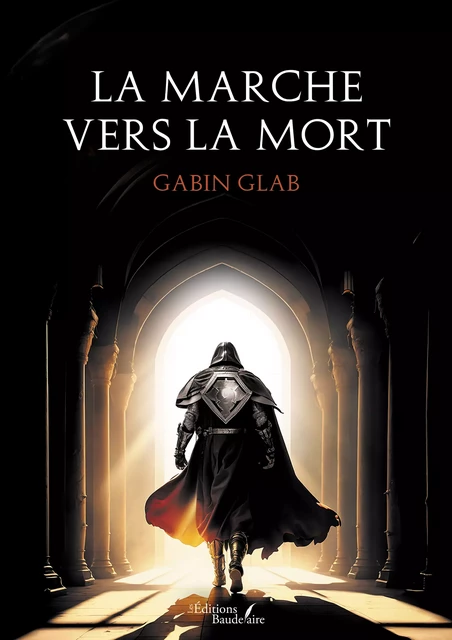 La marche vers la mort - Gabin Glab - Éditions Baudelaire