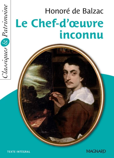 Le Chef-d'œuvre inconnu - Classiques et Patrimoine - Honoré de Balzac, Pierre Mathieu - Magnard