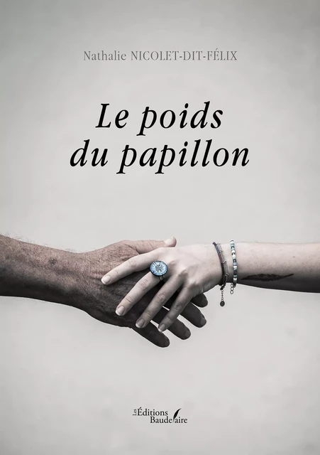 Le poids du papillon - Nicolet-Dit-Félix Nathalie - Éditions Baudelaire