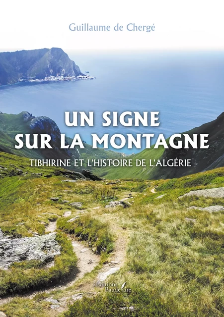 Un signe sur la montagne - de Chergé Guillaume - Éditions Baudelaire