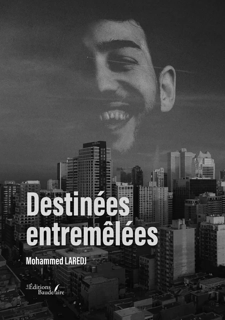 Destinées entremêlées - Mohammed Laredj - Éditions Baudelaire