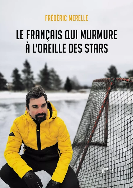 Le Français qui murmure à l'oreille des stars - Frédéric Merelle - Éditions Baudelaire