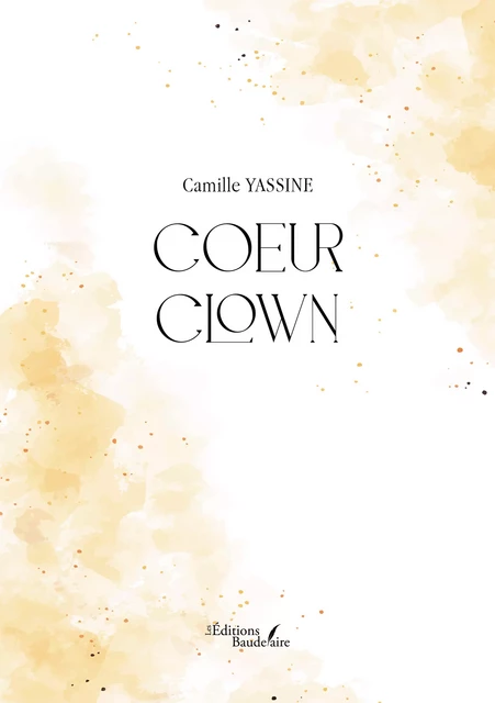 Cœur clown - Yassine Camille - Éditions Baudelaire