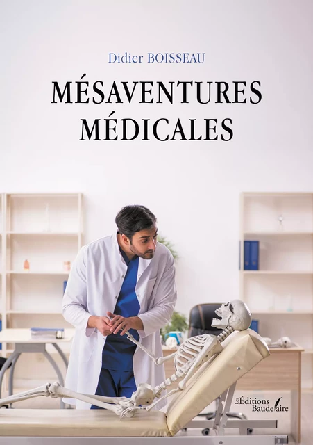 Mésaventures médicales - Didier Boisseau - Éditions Baudelaire