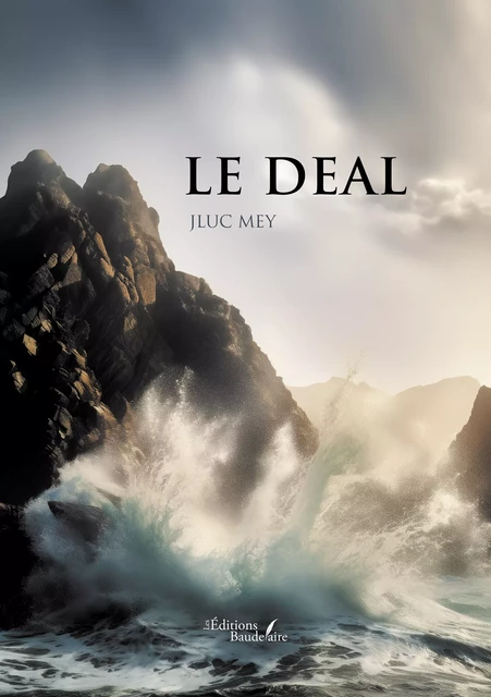 Le deal - Mey Jluc - Éditions Baudelaire