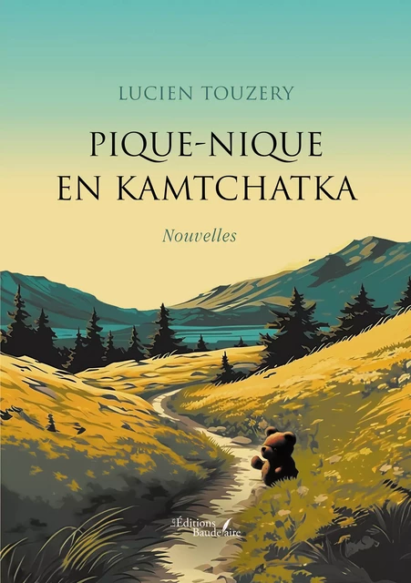 Pique-nique en Kamtchatka - Lucien Touzery - Éditions Baudelaire