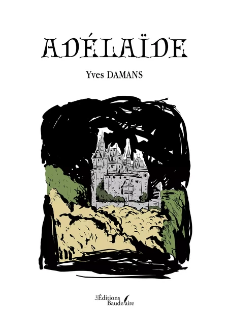 Adélaïde - Yves Damans - Éditions Baudelaire