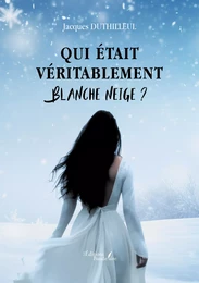 Qui était véritablement Blanche Neige ?