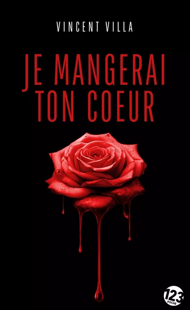 Je mangerai ton cœur - Vincent Villa - Éditions du 123