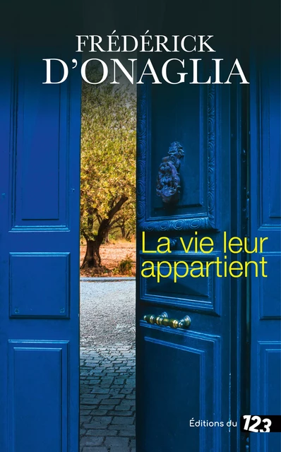 La vie leur appartient - Frédérick d' Onaglia - Éditions du 123