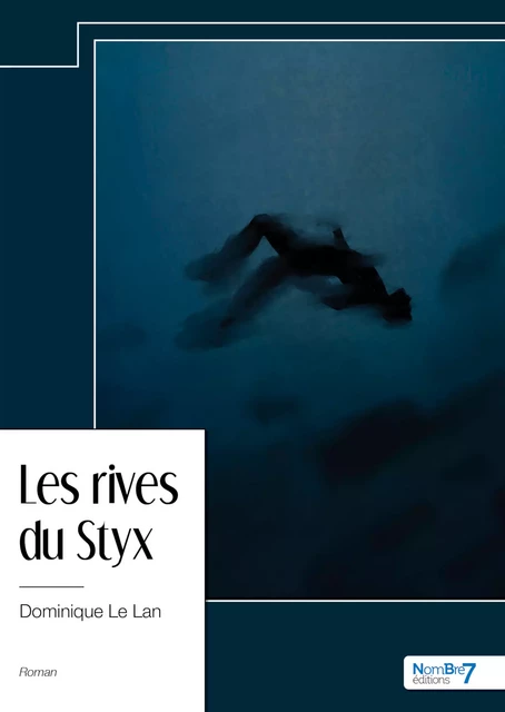 Les rives du Styx - Dominique le Lan - Nombre7 Editions