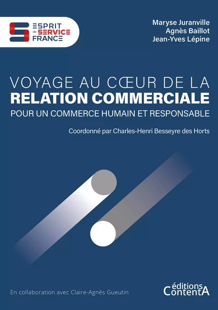 Voyage au coeur de la relation commerciale - Maryse Juranville, Agnès Baillot, Jean-Yves Lépine, Éditions Contenta - éditions ContentA