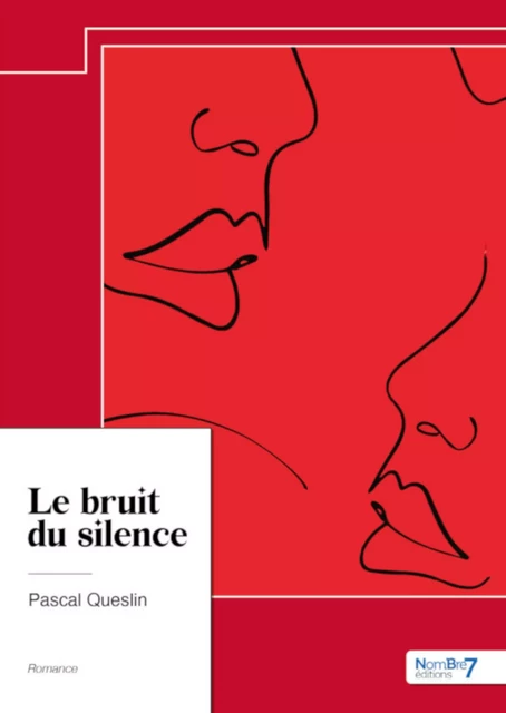 Le bruit du silence - Pascal Queslin - Nombre7 Editions