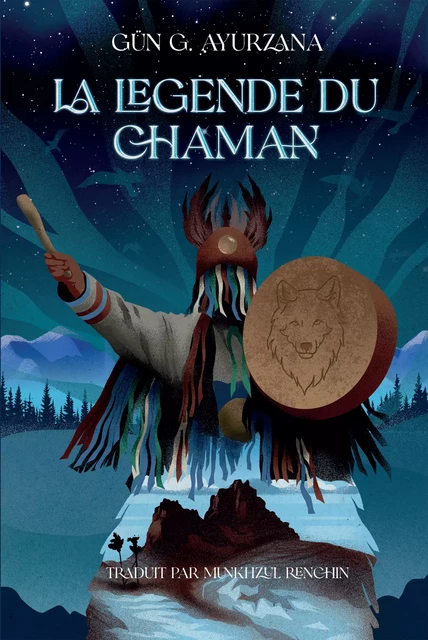 La Légende du chaman - Gün G. Ayurzana - Editions Jentayu