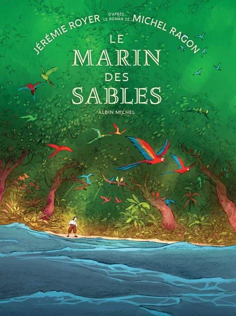 Le Marin des sables (BD) - Michel Ragon, Jérémie Royer - Albin Michel