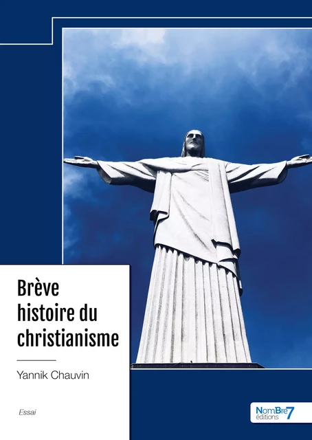 Brève histoire du christianisme - Yannik Chauvin - Nombre7 Editions